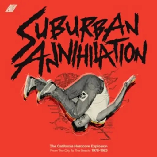 Album artwork for Suburban Annihalation (The California Hardcore Explosion From The City To The Beach: 1978-1983) by Various Artists
