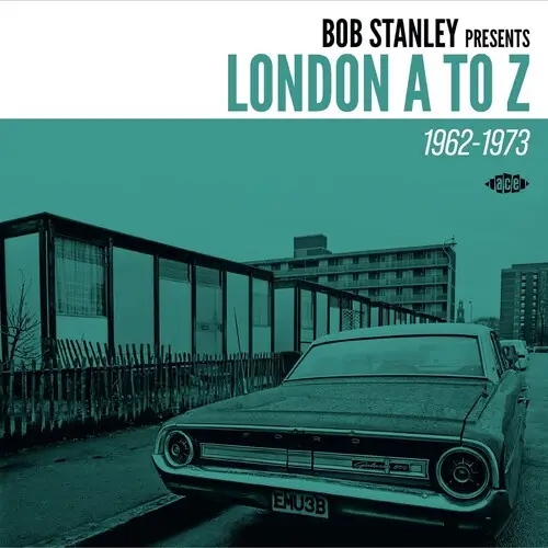 Album artwork for London A to Z 1962-1973 by Bob Stanley