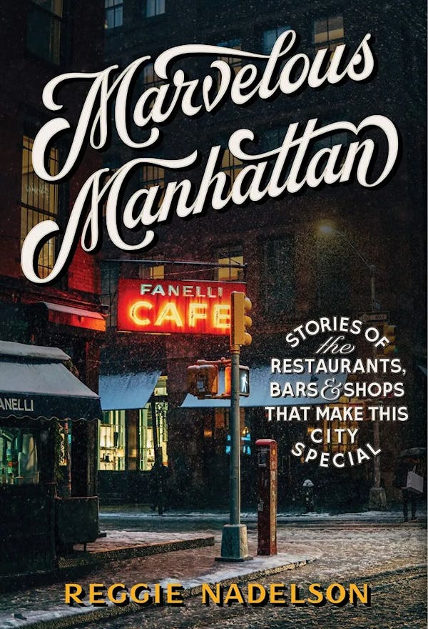 Album artwork for Marvelous Manhattan: Stories of the Restaurants, Bars, and Shops That Make This City Special by Reggie Nadelson