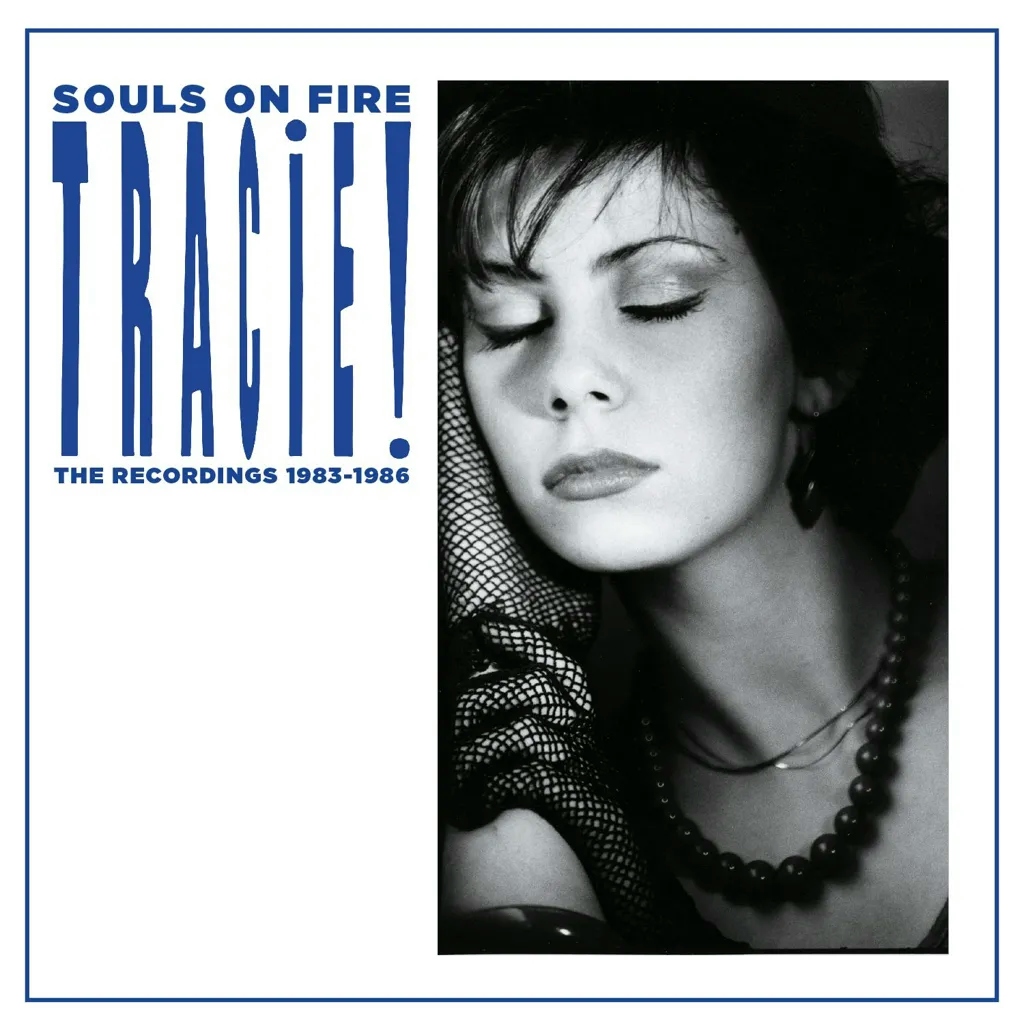 Album artwork for Souls On Fire – The Recordings 1983-1986 by Tracie