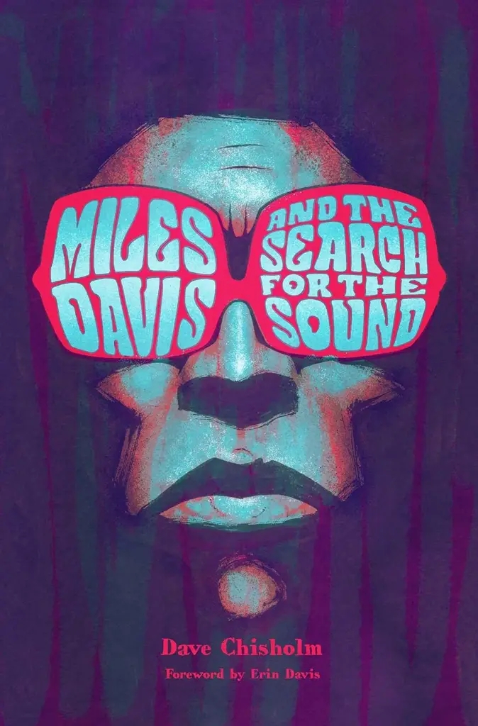 Album artwork for Miles Davis and the Search for the Sound by Dave Chisholm