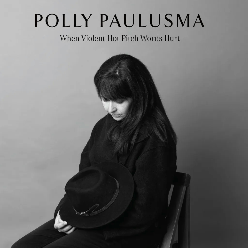 Album artwork for When Violent Hot Pitch Words Hurt  by Polly Paulusma