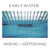 Album artwork for Early Water by Michael Hoenig, Manuel Göttsching