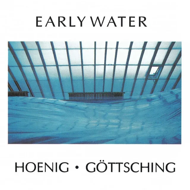Album artwork for Album artwork for Early Water by Michael Hoenig, Manuel Göttsching by Early Water - Michael Hoenig, Manuel Göttsching