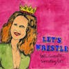 Album artwork for In the Court of the Wrestling Let's by Let's Wrestle
