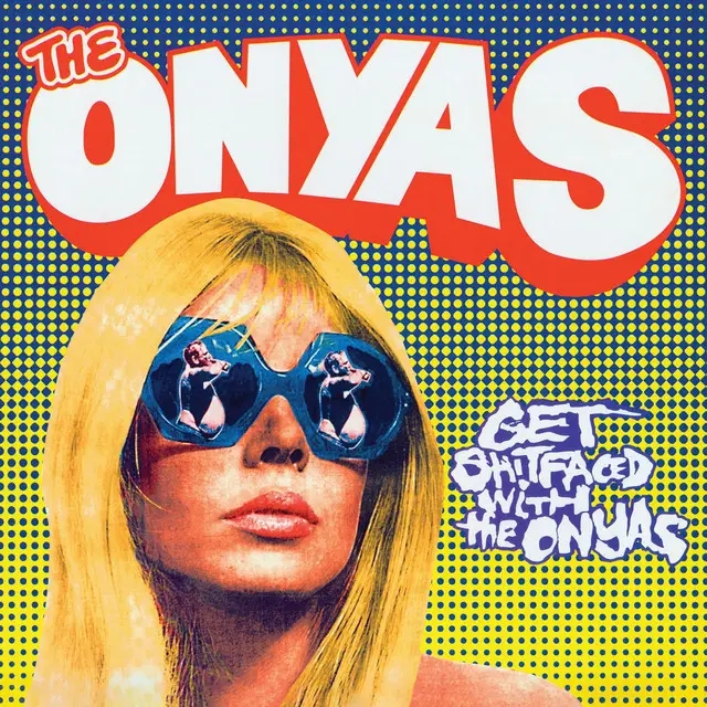 Album artwork for Get Shitfaced with the Onyas by The Onyas