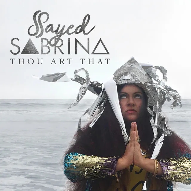 Album artwork for Thou Art That by Sayed Sabrina