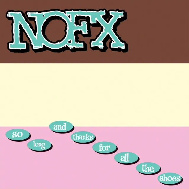 Album artwork for So Long & Thanks For All The Shoes - 25th Anniversary by NOFX