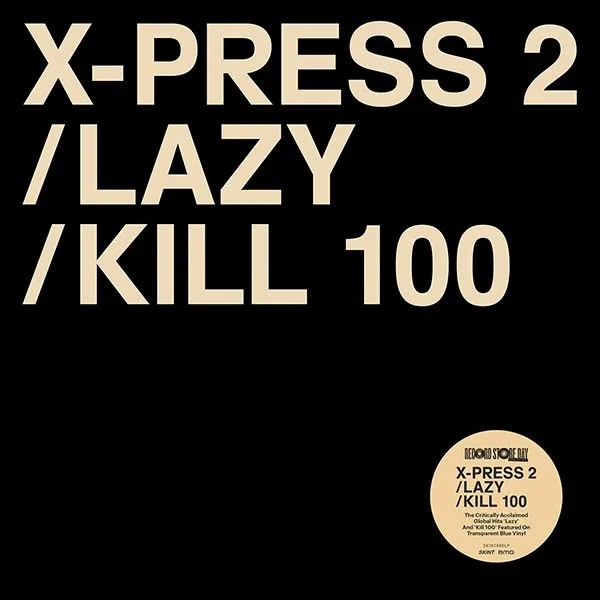 Album artwork for Lazy / Kill 100 by X Press 2
