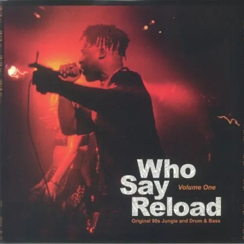 Album artwork for Who Say Reload Volume One (Original 90s Jungle and Drum and Bass) by Various