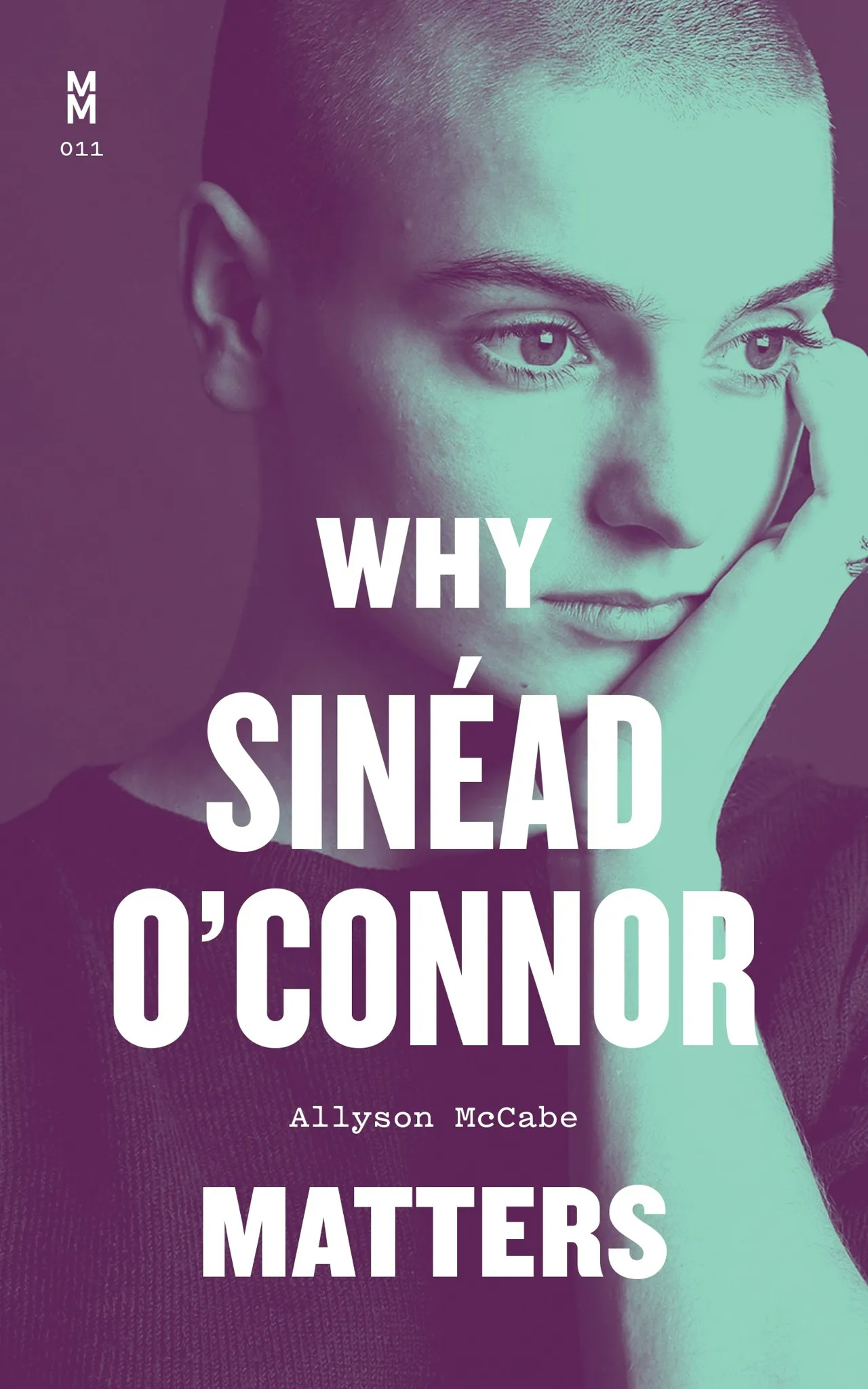 Album artwork for Album artwork for Why Sinéad O'Connor Matters by Allyson McCabe by Why Sinéad O'Connor Matters - Allyson McCabe