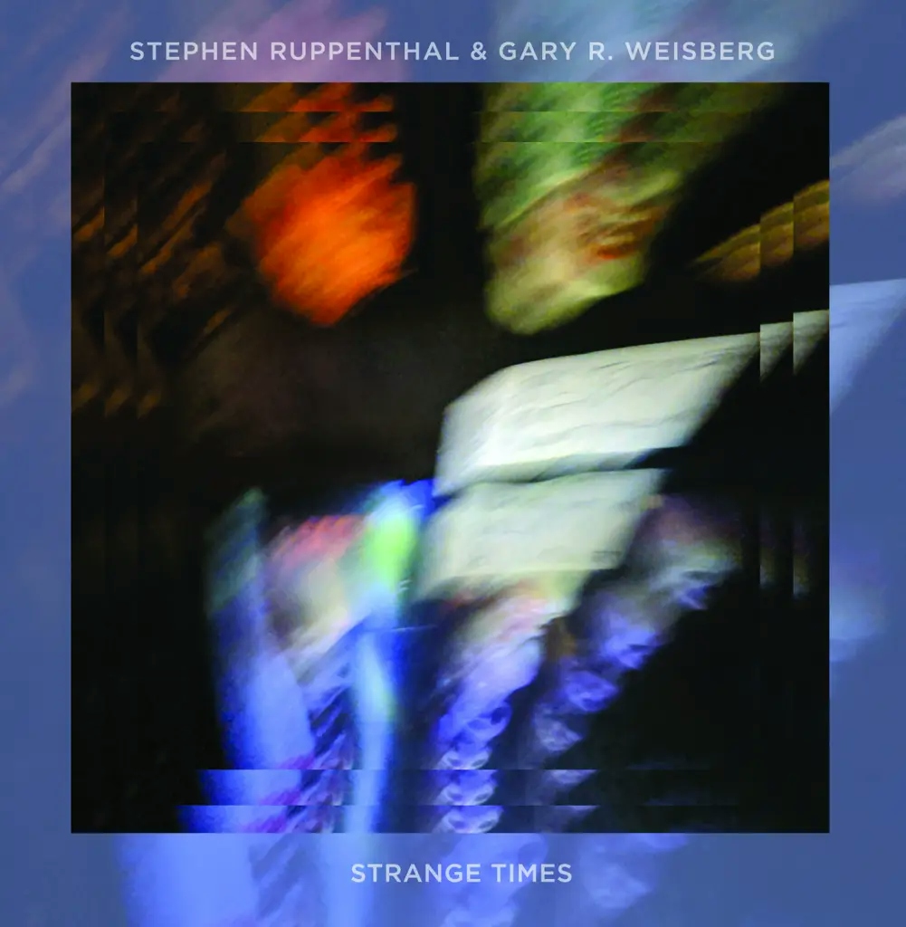 Album artwork for Strange Times by Stephen Ruppenthal, Gary R Weisberg