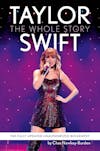 Album artwork for Taylor Swift: The Whole Story by Chas Newkey-Burden
