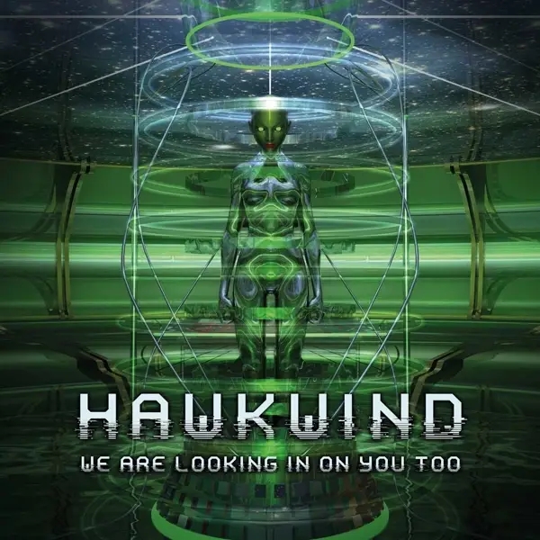 Album artwork for We Are Looking In On You Too by Hawkwind