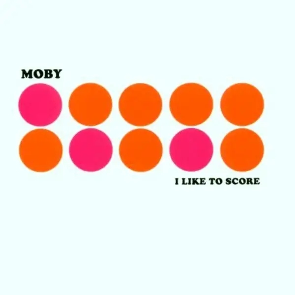 Album artwork for I Like to Score by Moby
