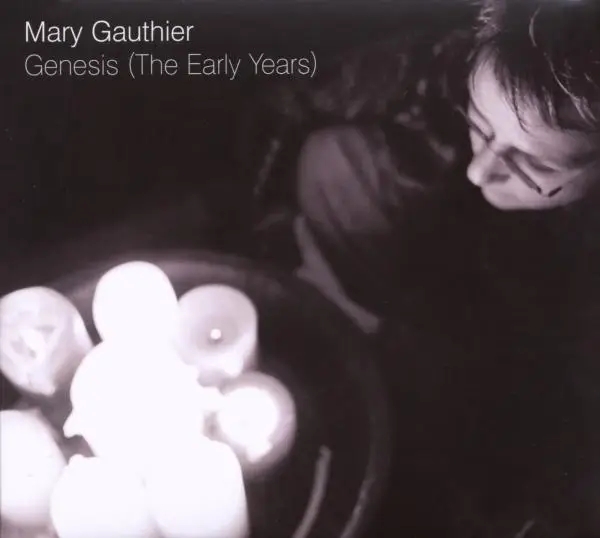 Album artwork for Genesis: The Early Years by Mary Gauthier