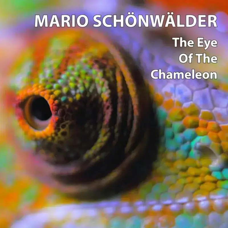 Album artwork for The Eye Of The Chameleon by Mario Schonwalder