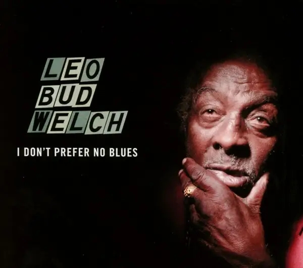 Album artwork for I Don't Prefer No Blues by Leo Welch