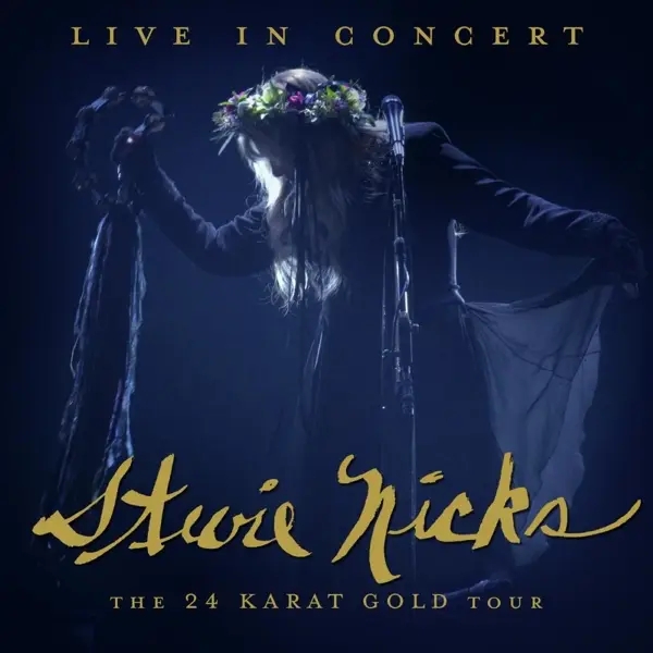Album artwork for Live In Concert:The 24 Karat Gold Tour by Stevie Nicks