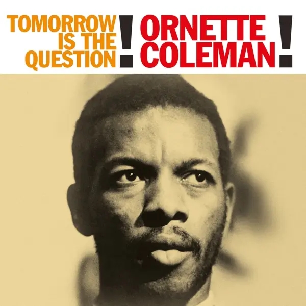Album artwork for Tomorrow Is The Question! by Ornette Coleman