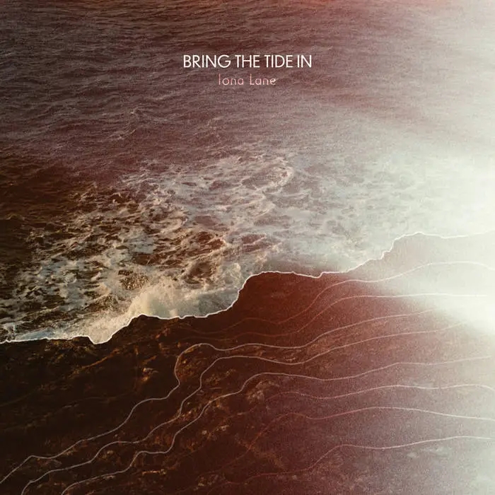 Album artwork for Bring The Tide In by Iona Lane