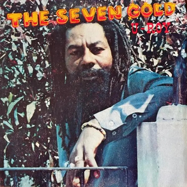 Album artwork for The Seven Gold by U Roy