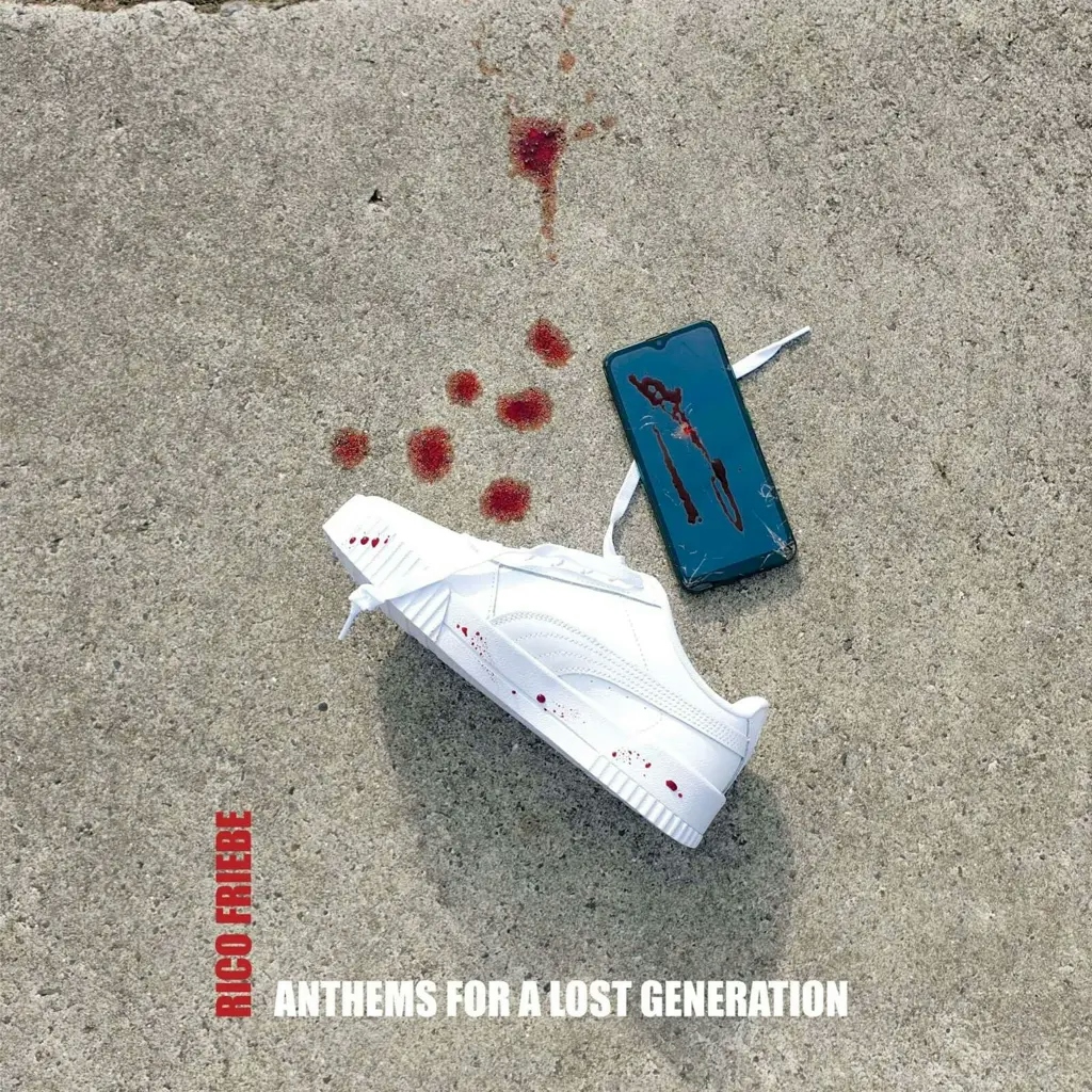 Album artwork for Anthems For A Lost Generation by Rico Friebe