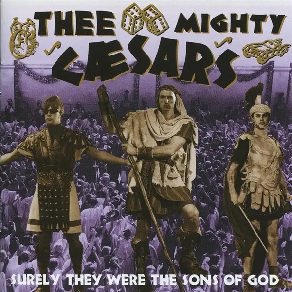 Album artwork for Surely They Were The Sons Of God by Thee Mighty Caesars