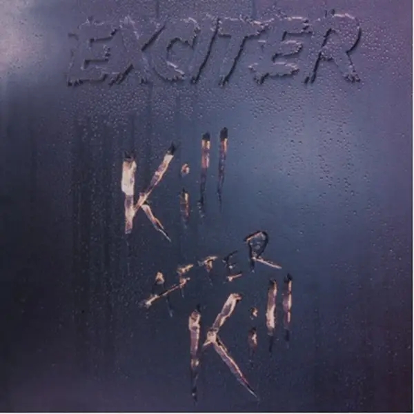 Album artwork for Kill After Kill by Exciter