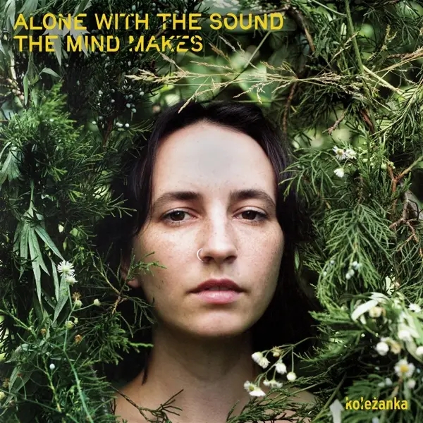 Album artwork for Alone With The Sound The Mind Makes by Kolezanka