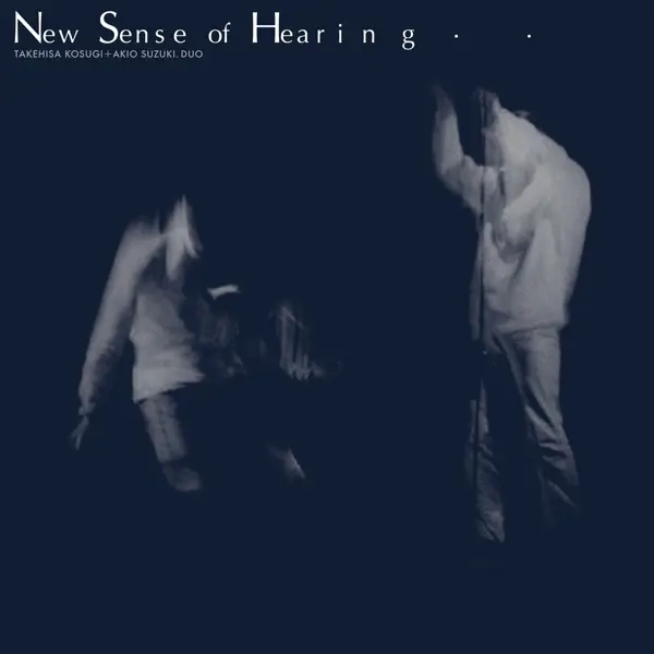 Album artwork for New Sense Of Hearing by Takehisa And Suzuki,Akio Kosugi