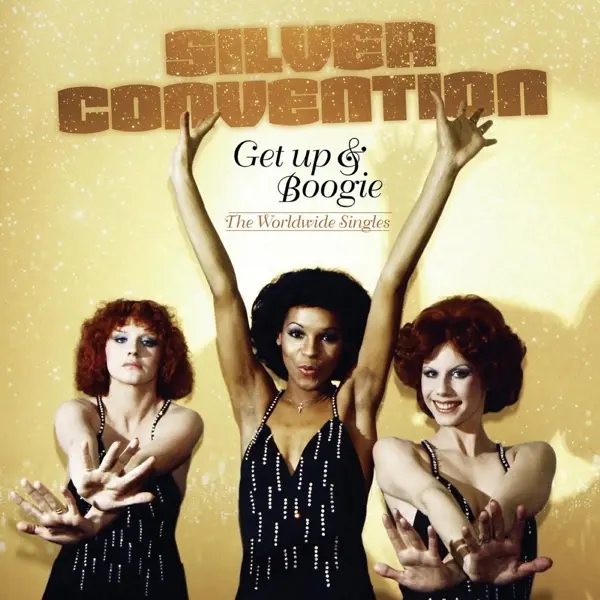 Album artwork for Get Up & Boogie:The Worldwide Singles by Silver Convention