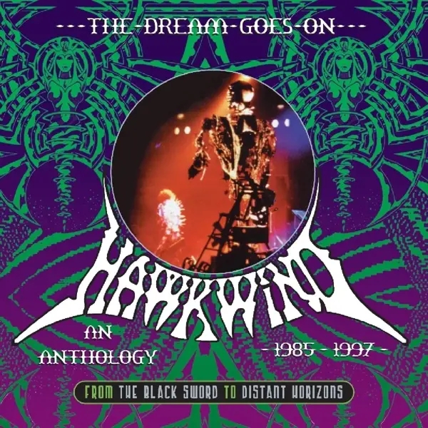 Album artwork for The Dream Goes On ~ From The Black Sword To Distan by Hawkwind