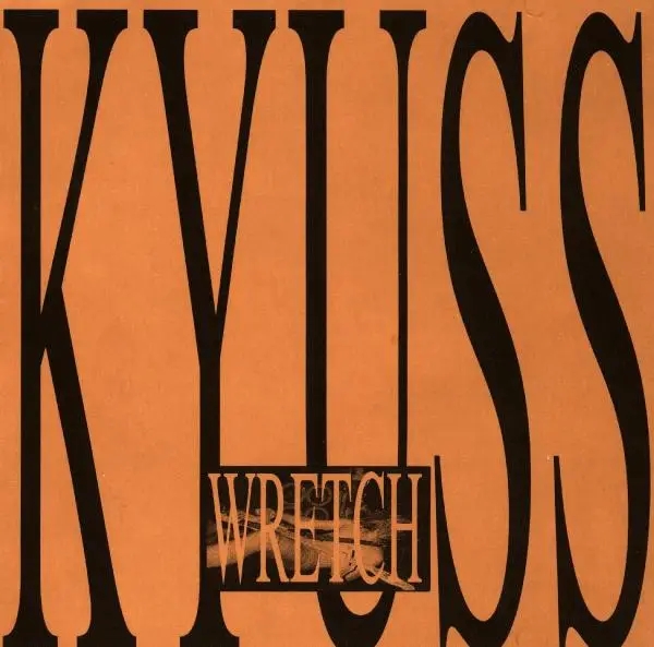 Album artwork for Wretch by Kyuss