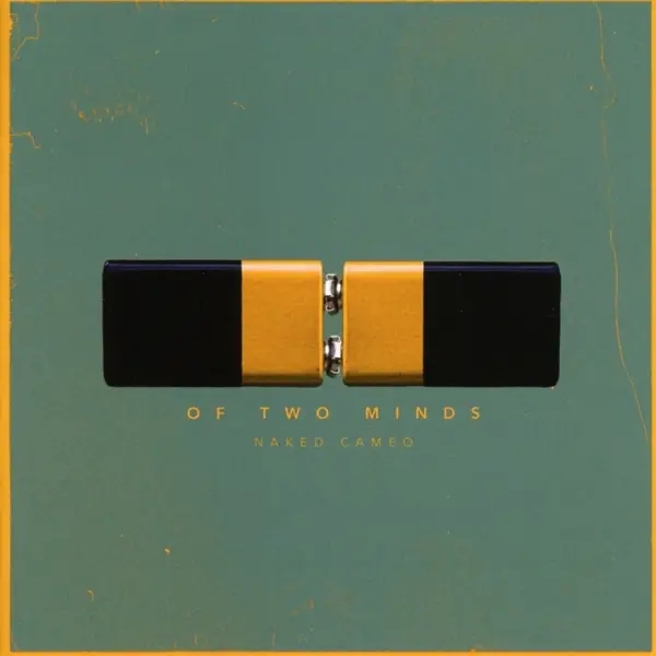 Album artwork for Of Two Minds by Naked Cameo