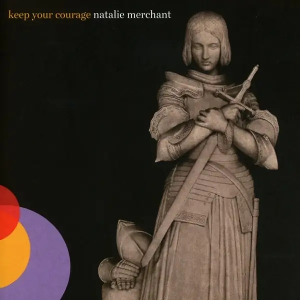Album artwork for Keep Your Courage by Natalie Merchant