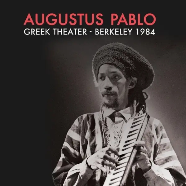 Album artwork for Greek Theatre-Berkeley 1984 by Augustus Pablo