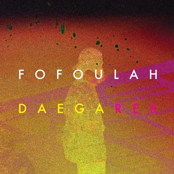 Album artwork for Daega Rek by Fofoulah