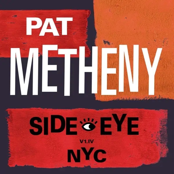 Album artwork for Side-Eye NYC by Pat Metheny