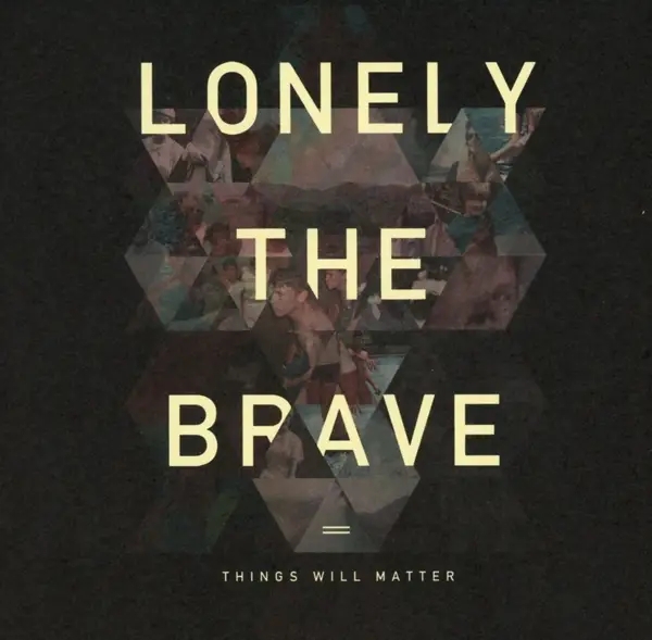 Album artwork for Things Will Matter by Lonely The Brave