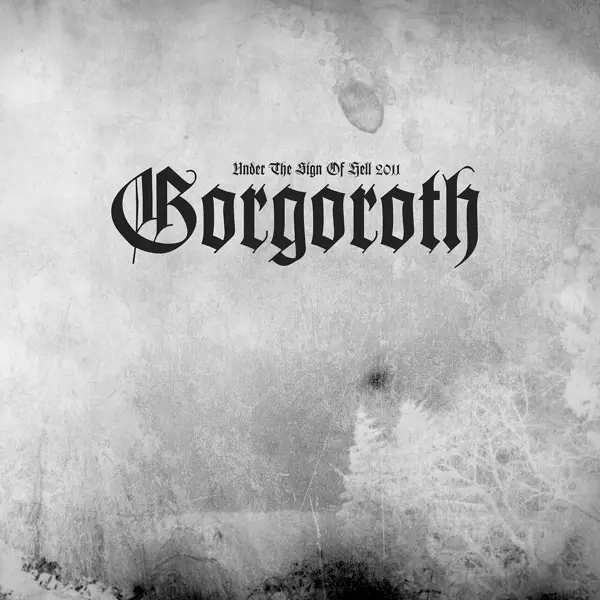 Album artwork for Under The Sign Of Hell 2011 by Gorgoroth