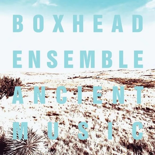 Album artwork for Ancient Music by Boxhead Ensemble