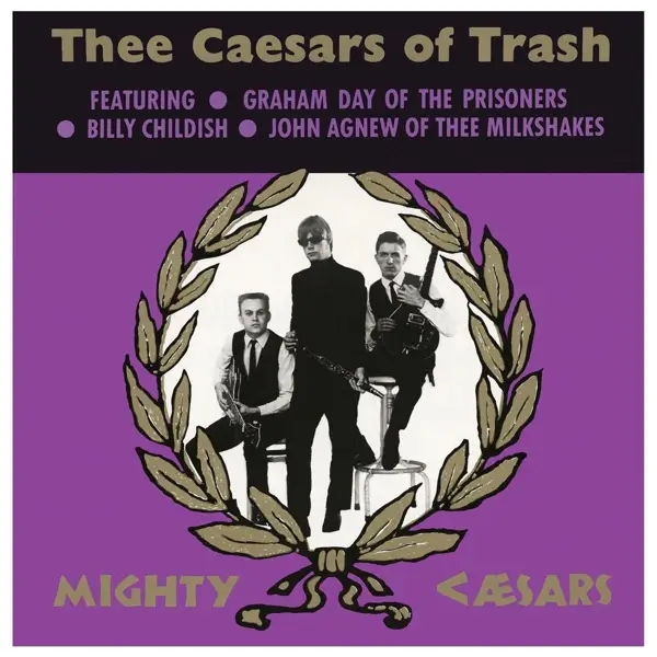 Album artwork for Thee Caesars Of Trash by Thee Mighty Caesars