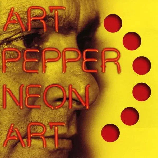 Album artwork for Neon Art by Art Pepper