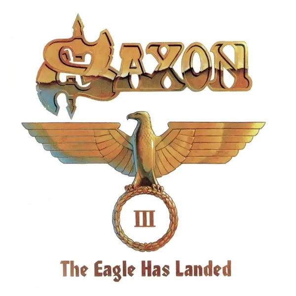 Album artwork for The Eagle Has Landed,Part3 by Saxon