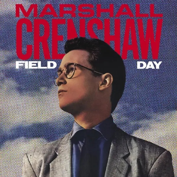 Album artwork for Field Day by Marshall Crenshaw
