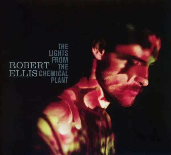 Album artwork for Lights From The Chemical Plant by Robert Ellis