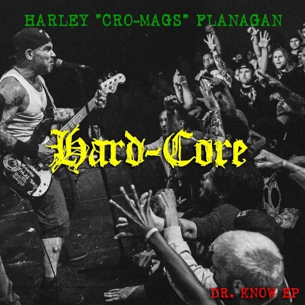 Album artwork for Hard-Core-Dr.Know EP by Harley Flanagan