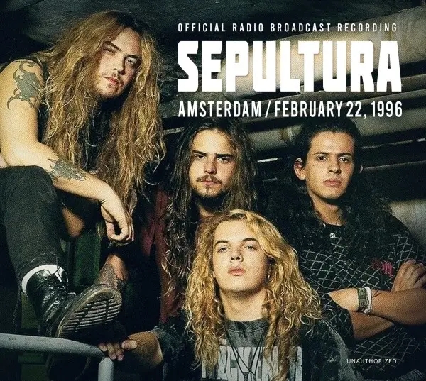 Album artwork for Amsterdam, February 22, 1996  / Broadcast Recordin by Sepultura