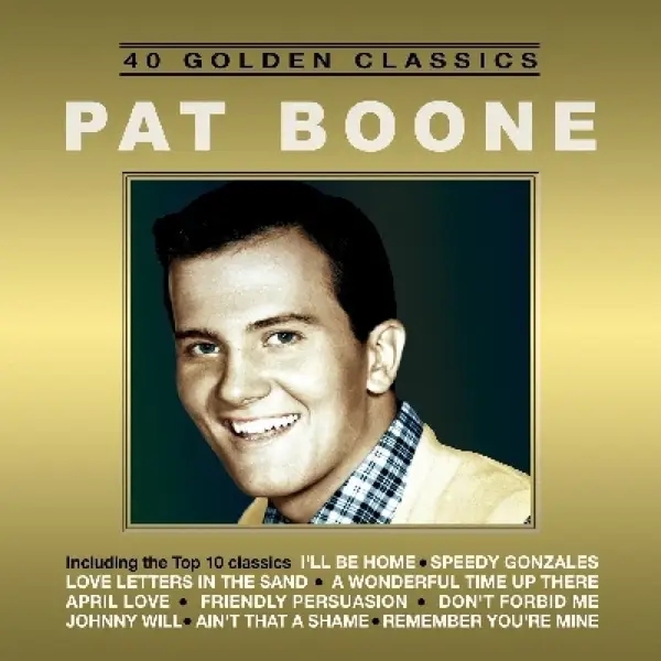 Album artwork for 40 Golden Classics by Pat Boone